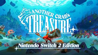 Another Crab's Treasure | Nintendo Switch 2 Edition OUT NOW!