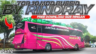 TOP 10 MOD BUS BY @RINDRAY TERBARU FREE DOWNLOAD SIZE RINGAN Part.2 | MOD BUSSID