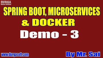 SPRING BOOT, MICROSERVICES & DOCKER tutorial || Demo - 3 || by Mr. Sai On 26-08-2020 @11AM