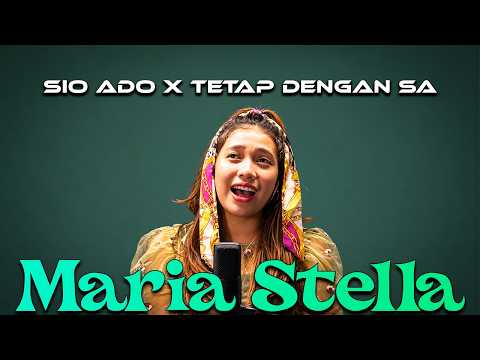 Sio Ado x Tetap Dengan Sa - Maria Stella ( Official Music Video)