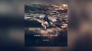 Paige x Nihil Young  - Drown