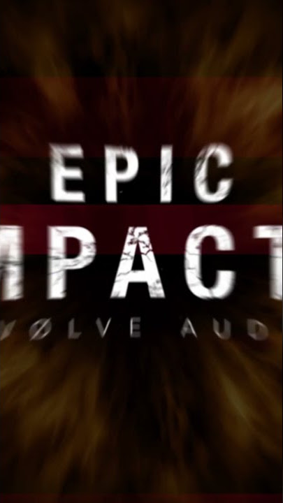 Epic Impacts! - The new sound FX from Evolve Audio