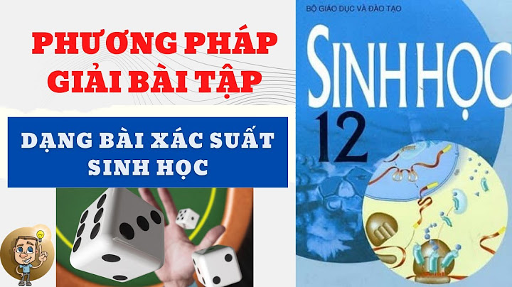 Hướng dẫn làm bài tập tính xác suất