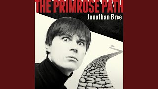 Video thumbnail of "Jonathan Bree - The Primrose Path"