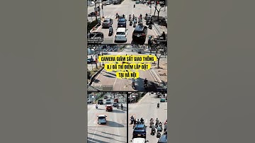 CAMERA GIÁM SÁT GIAO THÔNG A.I ĐÃ THÍ ĐIỂM LẮP ĐẶT TẠI HÀ NỘI