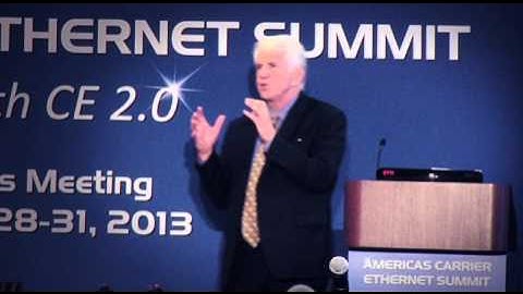 Bob Metcalfe Keynote at MEF Americas Carrier Ethernet Summit & Quarterly Meeting