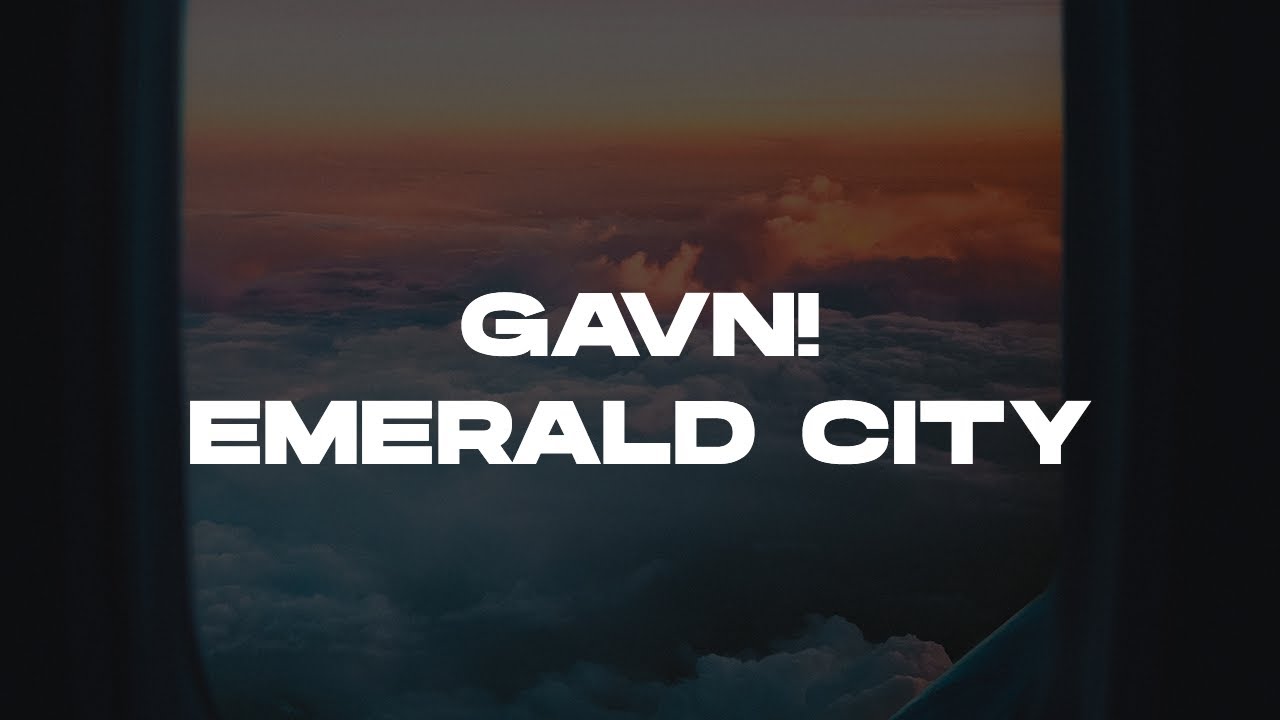 gavn! Emerald City YouTube