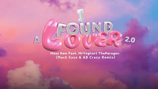 Mass Ram Ft Mryoghurt Theparagon  I Found A Lover mack Eaze U0026 Ab Crazy Remix Visualizer