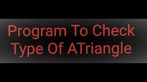 C Program To Check Whether The Triangle Is Isosceles, Equilateral , Scalene or Right Angled Triangle