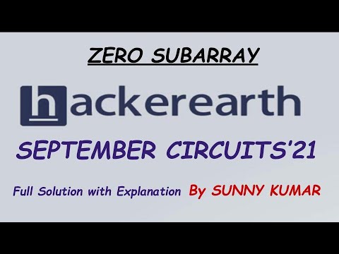 Zero Subarray | Hackerearth September Circuits 2021 - YouTube