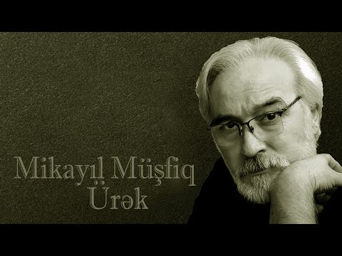 Mikayıl Müşfiq - Ürək - Kamran M. YuniS