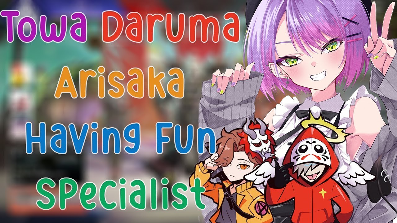 Towa Daruma Arisaka Specialist at Having Fun and Become Chaotic Team!!! Fun Crazy Moments!!