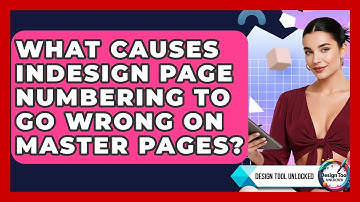 What Causes InDesign Page Numbering To Go Wrong On Master Pages? - Design Tool Unlocked
