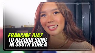 Francine Diaz to record song in South Korea | ABS-CBN News - YouTube