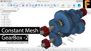 FUSION 360 || CONSTANT MESH GEAR BOX || PART-2 || ASSEMBLY AND MOTION LINK || TUTORIAL