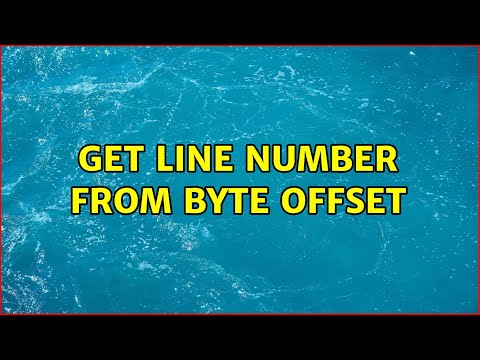 Get line number from byte offset (4 Solutions!!)