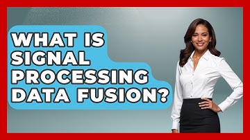 What Is Signal Processing Data Fusion? - Tactical Warfare Experts