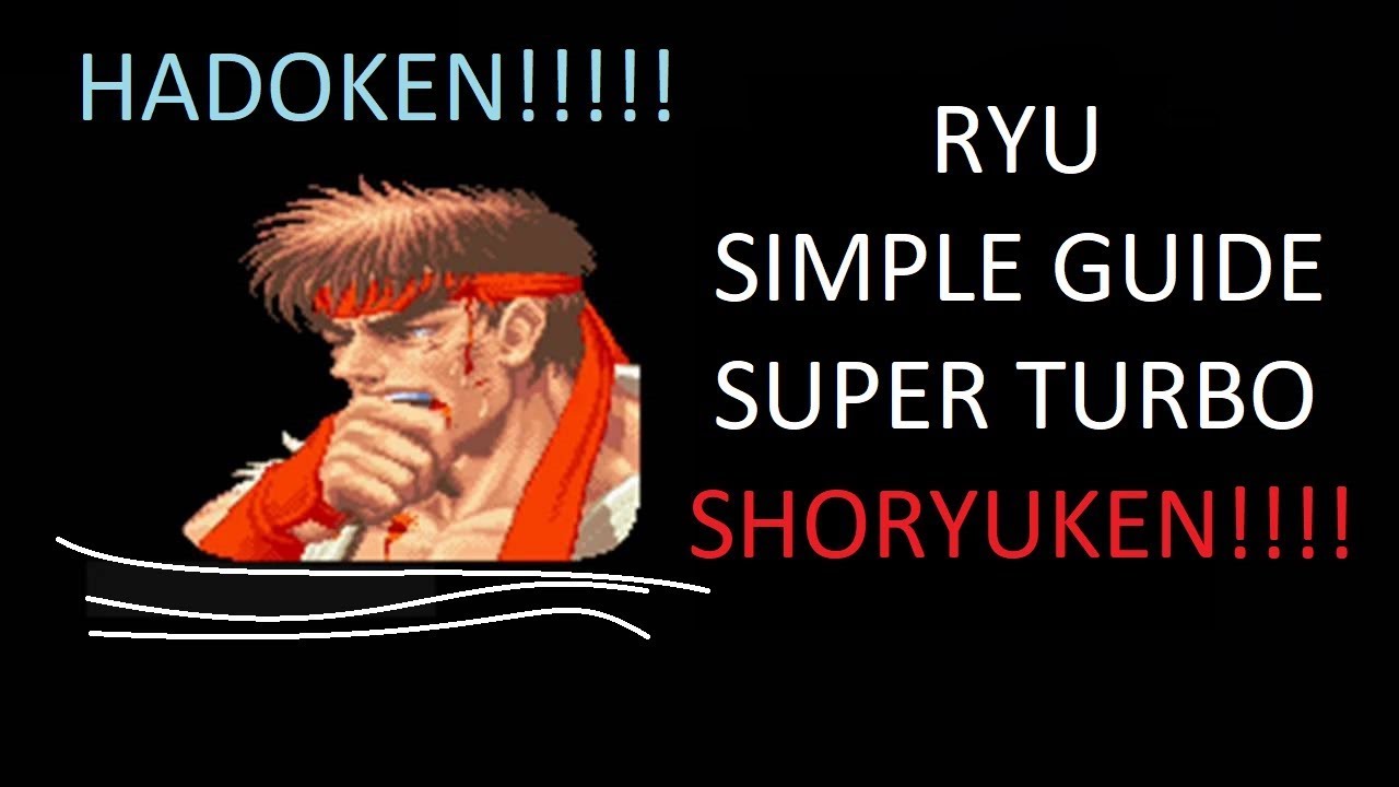 Super R Turbo Ryu RYU SUPER TURBO SIMPLE GUIDE - YouTube