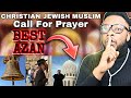 CHRISTIAN vs MUSLIM vs JEWISH Azan 2021 Call For Prayer | أيهما أفضل | Which Is Better?