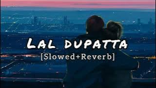 Lal dupatta (slowed Reverb) | mujhse shaadi karogi | Quiet Beatz