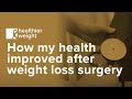 How my health improved after weight loss surgery