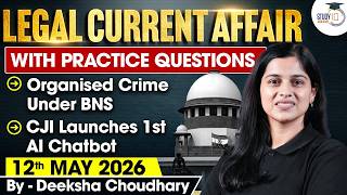 Legal Current Affairs 2026 | 12 May Detailed Analysis | By Deeksha Choudhary | Studyiq Judiciary