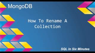 MongoDB: How To Rename A Collection MongoDB: How To Rename A Collection