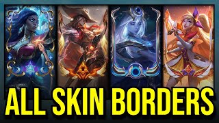 ALL (630) Skins Borders in League of Legends