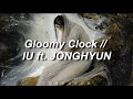 IU - A Gloomy Clock ft JONGHYUN (Traducida al español + Lyrics)