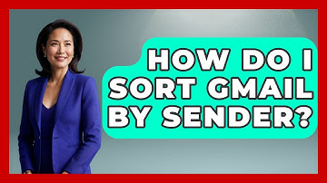 How Do I Sort Gmail By Sender? - TheEmailToolbox.com
