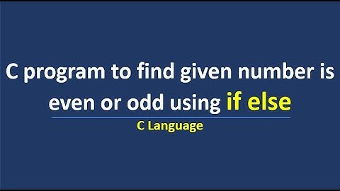 C program to find a number is even or odd using if else statement