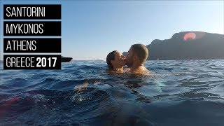 🇬🇷  SANTORINI | MYKONOS | ATHENS 2017