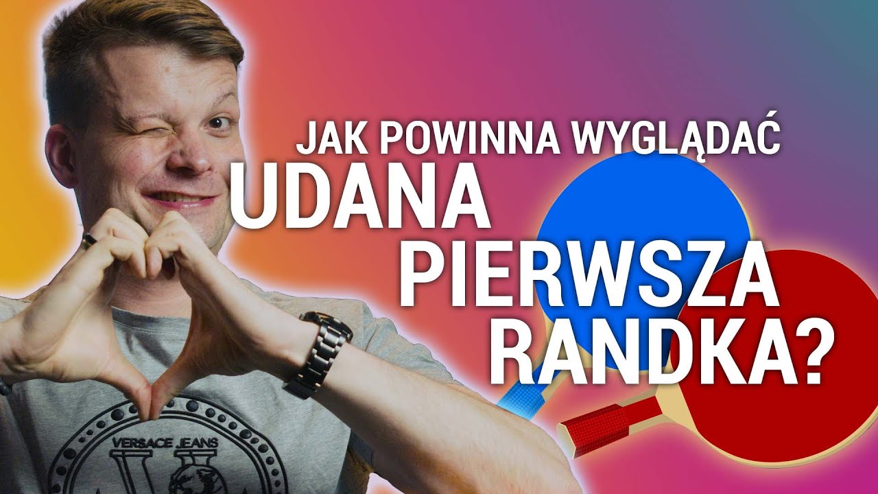 Jak powinna wyglądać udana pierwsza randka? (Jan Gajos)