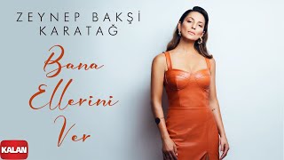 Zeynep Bakşi Karatağ - Bana Ellerini Ver I Official Music Video ©️ 2022 Kalan Müzik