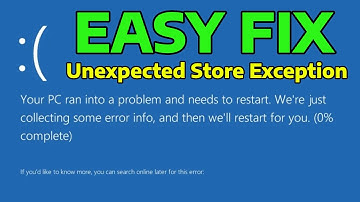 (2025) Fix Stop Code Unexpected Store Exception BSOD Error in Windows