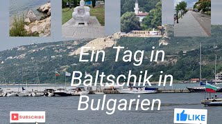 Unser Besuch in Balchik,Bulgarien