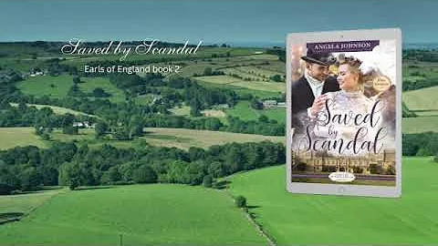 Saved by Scandal, A Regency Romance (Earls of England book 2)