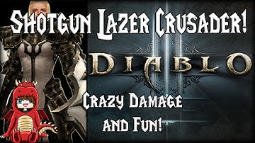 [D3] - Shotgun Lazer Crusader Fun!