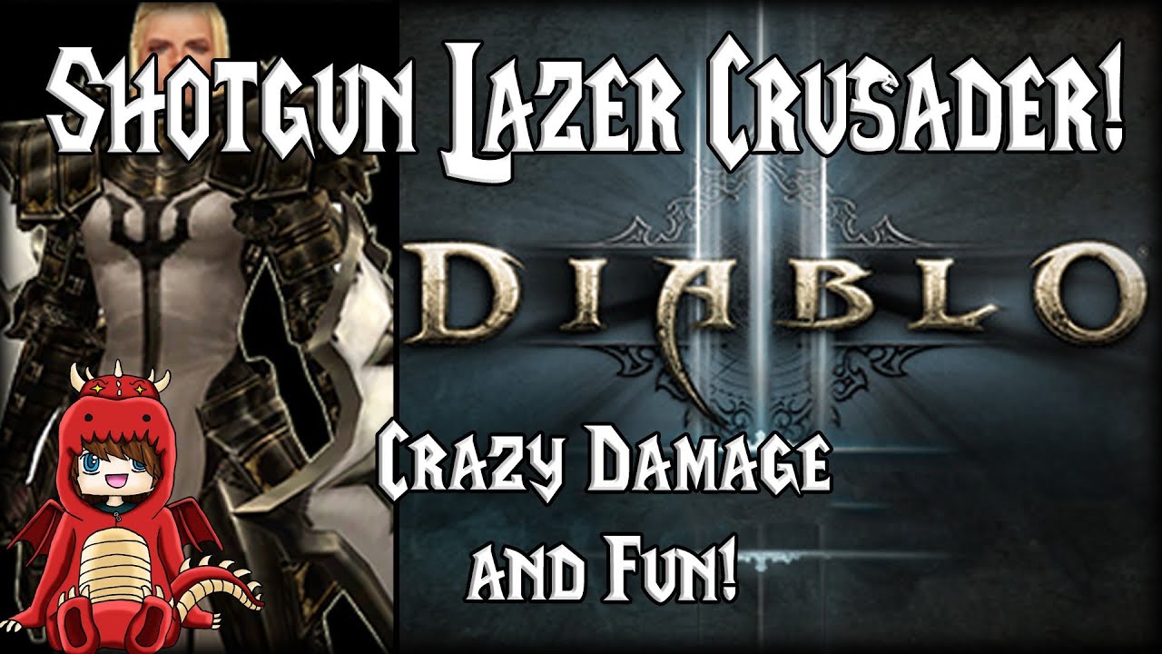 [D3] - Shotgun Lazer Crusader Fun!