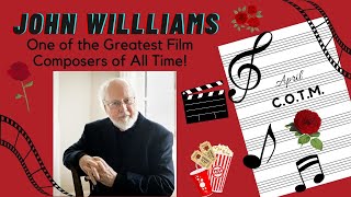 April Composer Of The Month Podcast John Williams
