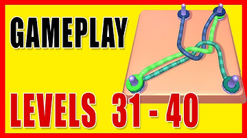 GO KNOTS 3D - Gameplay | Levels 31 - 40 SOLVED!! (Android, IOS) 🧶