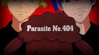 【プロセカNEXT応募楽曲】Parasite No.404 【鏡音レン・KAITO】