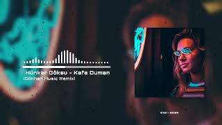 Hünkar Göksü - Kafa Duman (Gökhan Music Remix) Resimi