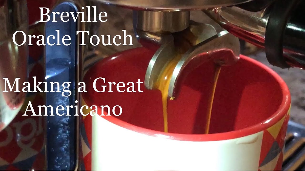 Breville Oracle Touch Making a Great Americano YouTube