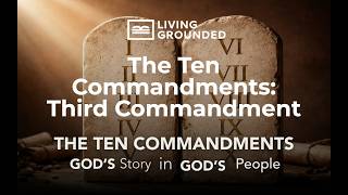 The Ten Commandments: Third Commandment