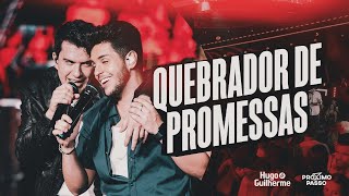 Hugo e Guilherme - Quebrador de Promessas - DVD Próximo Passo