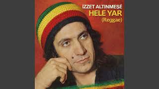 İzzet Altınmeşe - Hele Yar (Reggae)