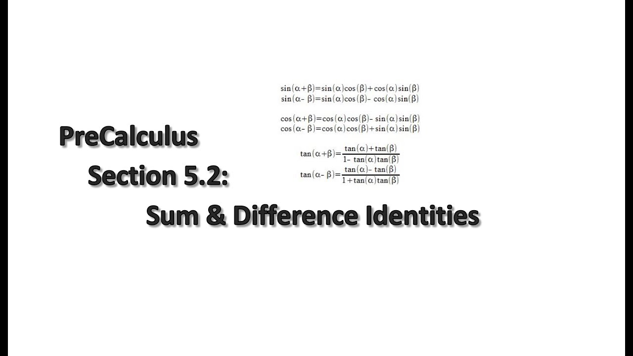 PreCalculus Section 5.2: Sum & Difference Identities - YouTube