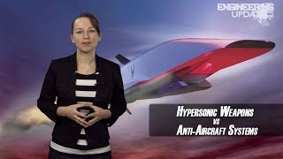 Engineering Update Episode 51 - Hypersonic weapons vs. advanced anti-aircraft systems