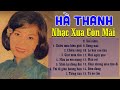 Hà Thanh - Liên Khúc Nhạc Xưa Còn Mãi | Chiều Mưa Biên Giới, Giọt Mưa Thu